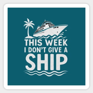 I Dont Give A Ship Funny Cruise Ship Vacation Traveling Sticker
